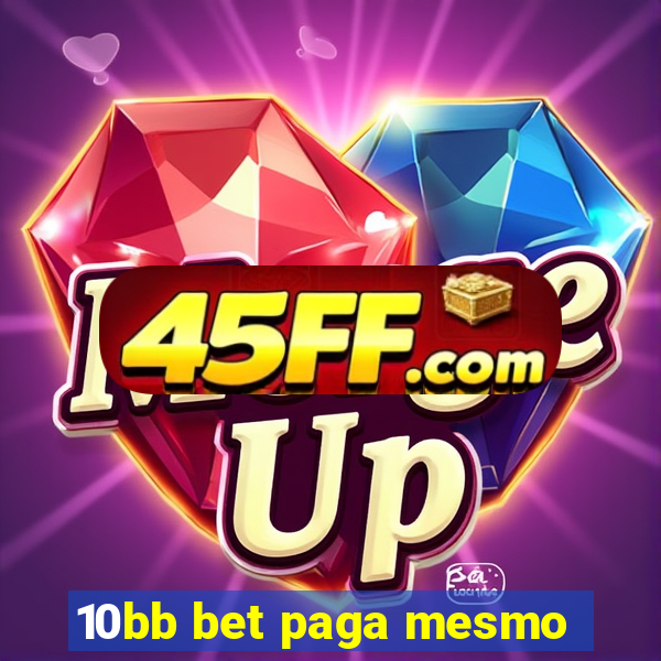10bb bet paga mesmo